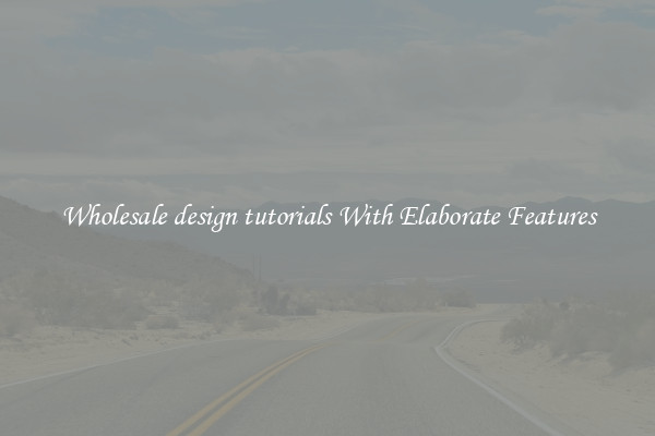 Wholesale design tutorials With Elaborate Features