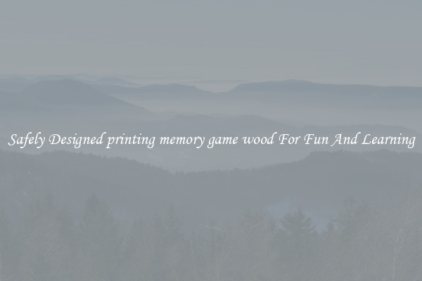 Safely Designed printing memory game wood For Fun And Learning
