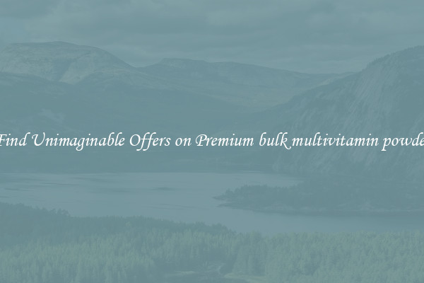 Find Unimaginable Offers on Premium bulk multivitamin powder