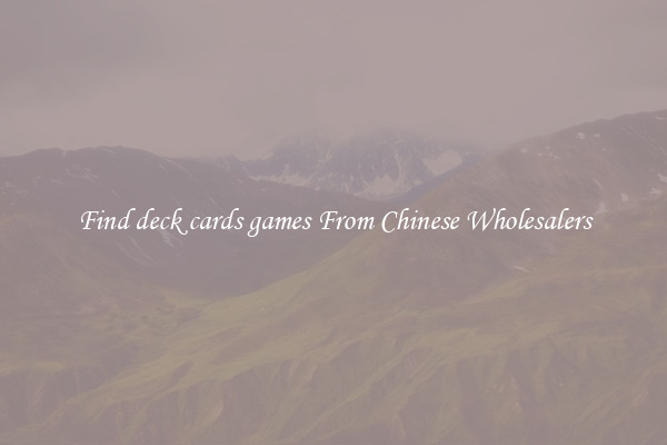 Find deck cards games From Chinese Wholesalers