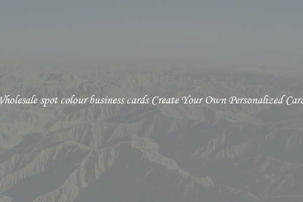 Wholesale spot colour business cards Create Your Own Personalized Cards