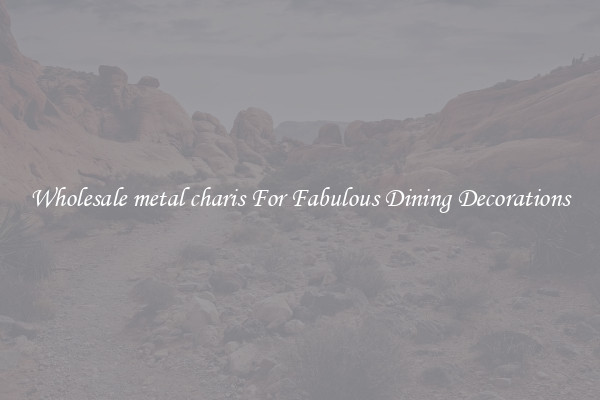 Wholesale metal charis For Fabulous Dining Decorations