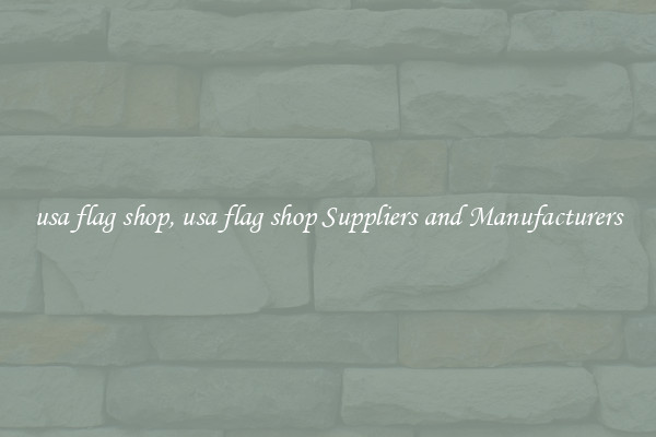 usa flag shop, usa flag shop Suppliers and Manufacturers