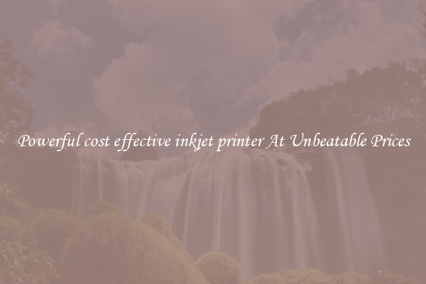 Powerful cost effective inkjet printer At Unbeatable Prices