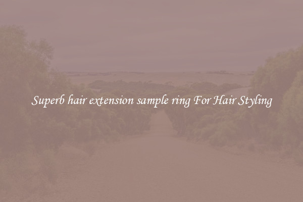 Superb hair extension sample ring For Hair Styling