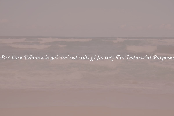 Purchase Wholesale galvanized coils gi factory For Industrial Purposes