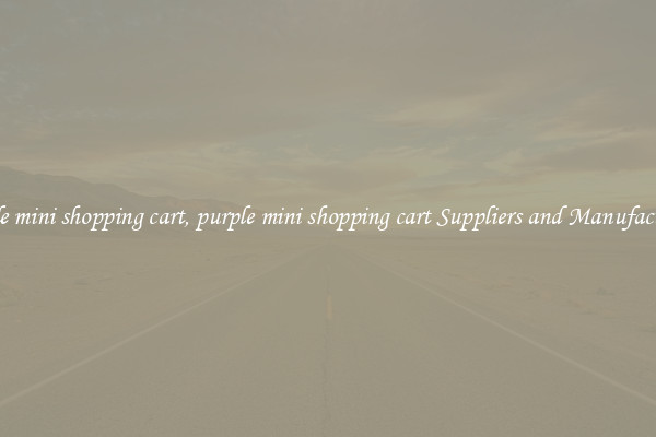purple mini shopping cart, purple mini shopping cart Suppliers and Manufacturers