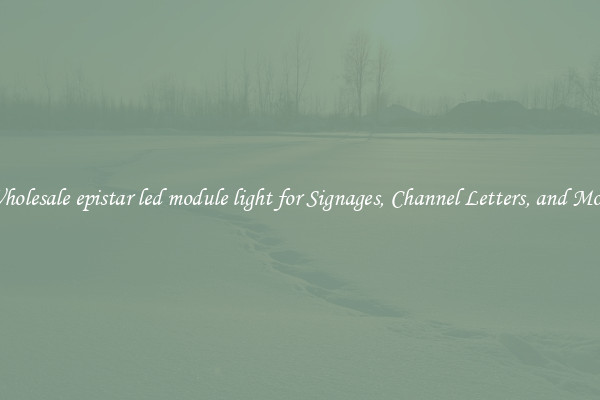 Wholesale epistar led module light for Signages, Channel Letters, and More