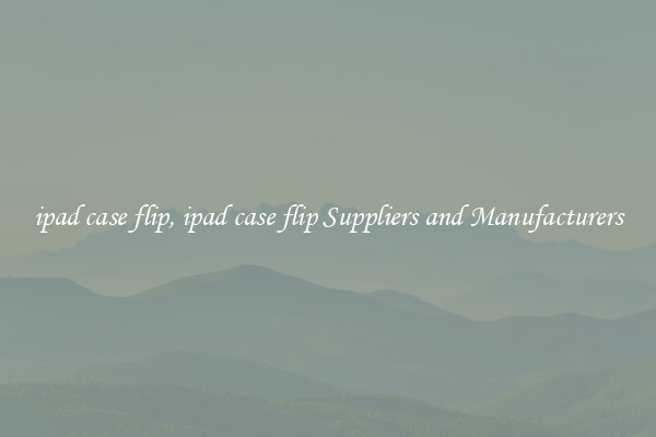 ipad case flip, ipad case flip Suppliers and Manufacturers