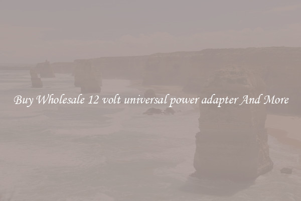 Buy Wholesale 12 volt universal power adapter And More