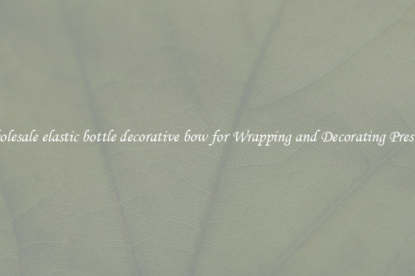 Wholesale elastic bottle decorative bow for Wrapping and Decorating Presents