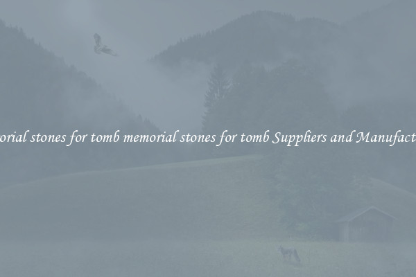 memorial stones for tomb memorial stones for tomb Suppliers and Manufacturers