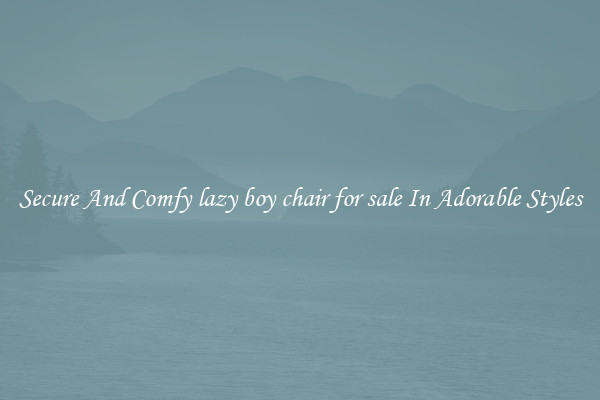 Secure And Comfy lazy boy chair for sale In Adorable Styles