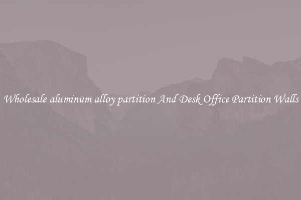 Wholesale aluminum alloy partition And Desk Office Partition Walls
