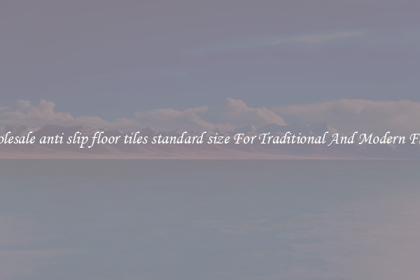 Wholesale anti slip floor tiles standard size For Traditional And Modern Floors