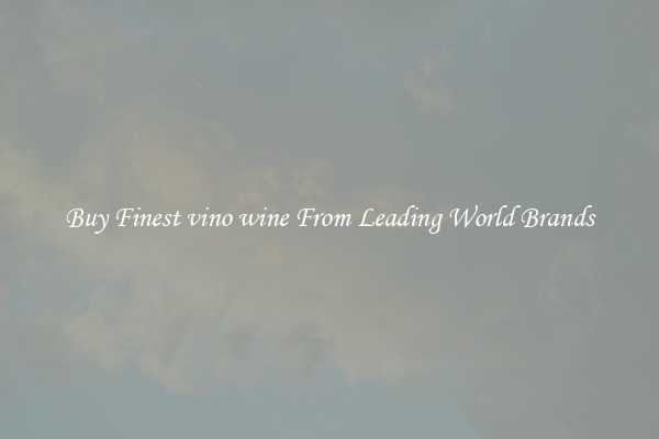 Buy Finest vino wine From Leading World Brands