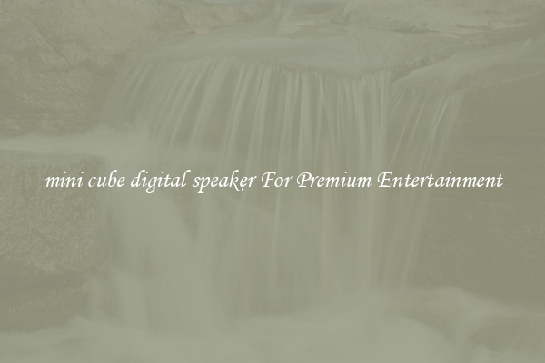 mini cube digital speaker For Premium Entertainment