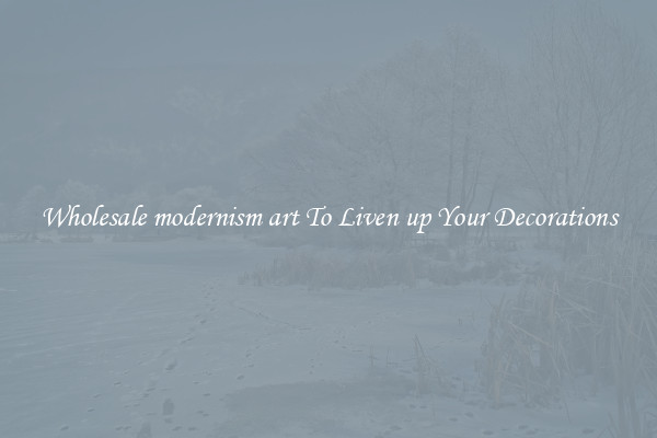 Wholesale modernism art To Liven up Your Decorations