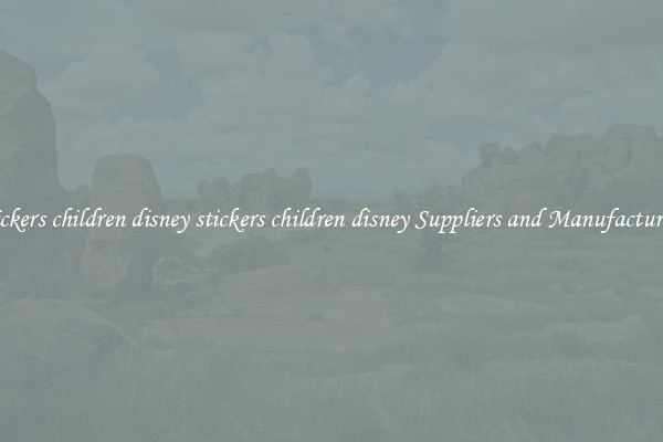 stickers children disney stickers children disney Suppliers and Manufacturers