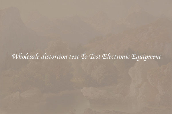 Wholesale distortion test To Test Electronic Equipment