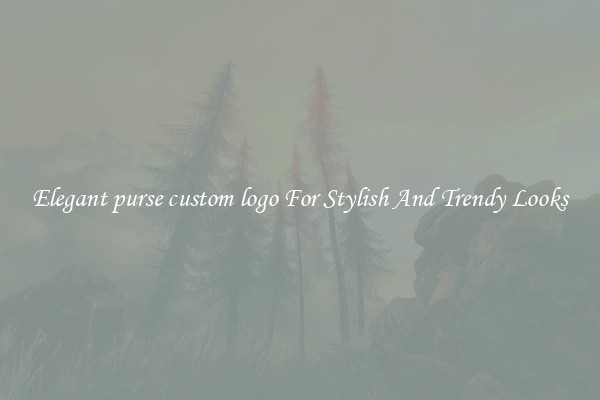Elegant purse custom logo For Stylish And Trendy Looks