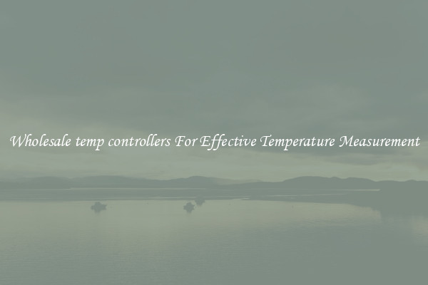 Wholesale temp controllers For Effective Temperature Measurement