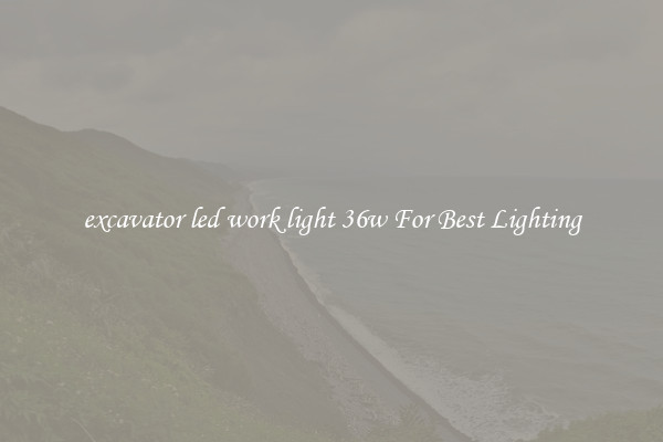 excavator led work light 36w For Best Lighting