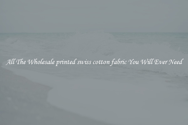 All The Wholesale printed swiss cotton fabric You Will Ever Need