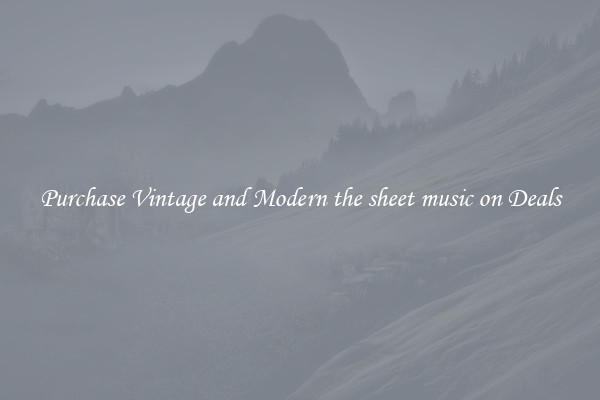 Purchase Vintage and Modern the sheet music on Deals